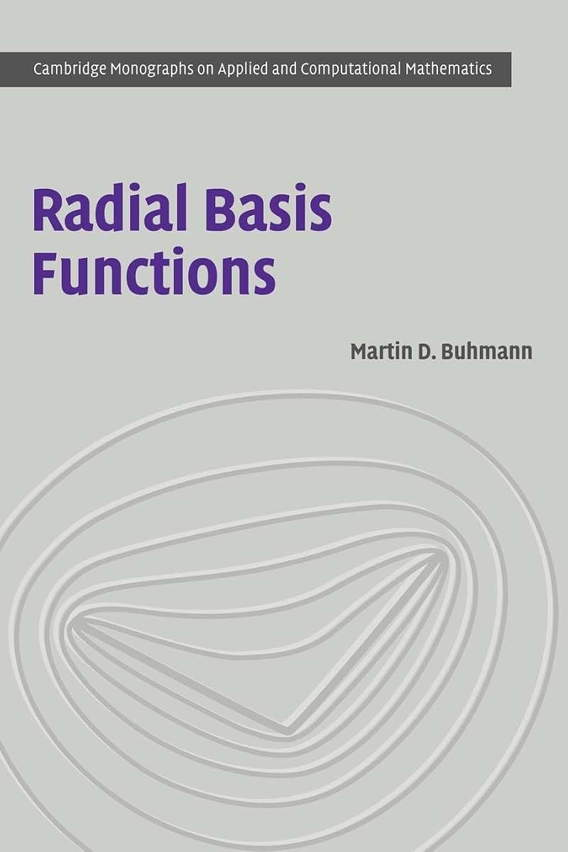 Radial Basis Functions: Theory and Implementations (Cambridge Monographs on Applied and Computational Mathematics, Series Number 12)