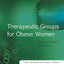 Therapeutic Groups for Obese Women: A Group Leader's Handbook