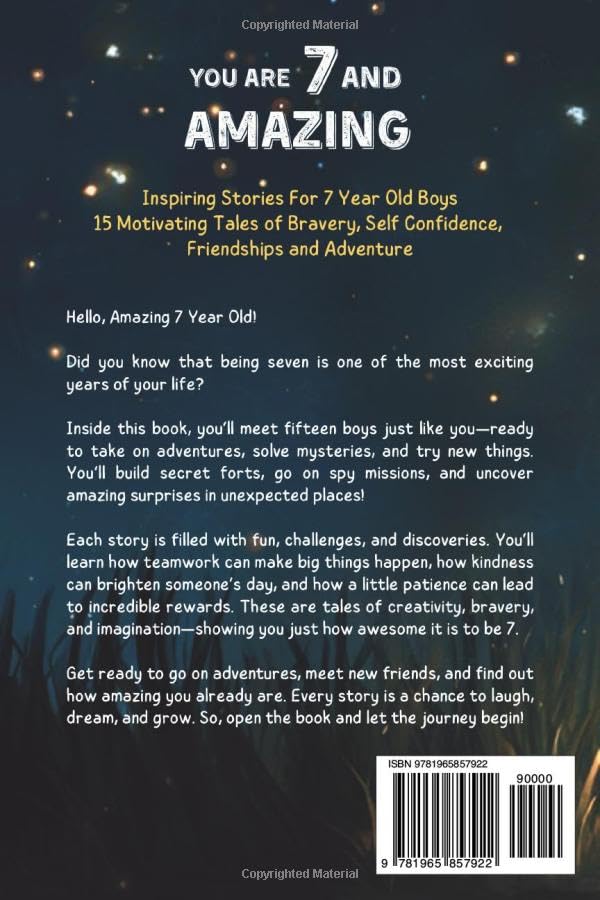 You Are 7 And Amazing! Inspiring Stories For 7 Year Old Boys: 15 Motivating Tales About Bravery, Self-Confidence, Friendships and Adventure (You Are Amazing!)