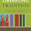 Liberating Tradition: Women's Identity and Vocation in Christian Perspective (RenewedMinds)