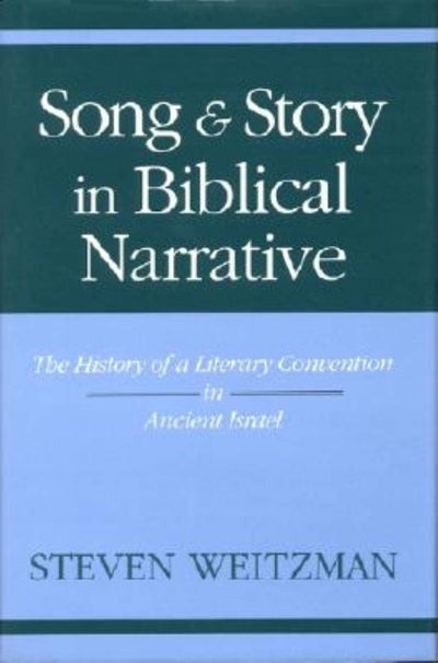 Song and Story in Biblical Narrative: The History of a Literary Convention in Ancient Israel (Indiana Studies in Biblical Literature)