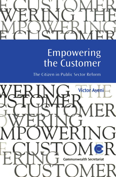 Empowering the Customer (Managing the Public Service: Strategies for Improvement)