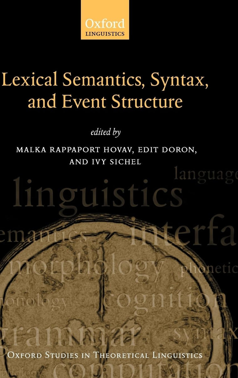Syntax, Lexical Semantics, and Event Structure (Oxford Studies in Theoretical Linguistics)