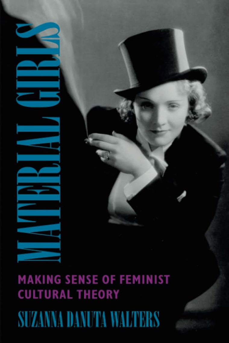 Material Girls: Making Sense of Feminist Cultural Theory