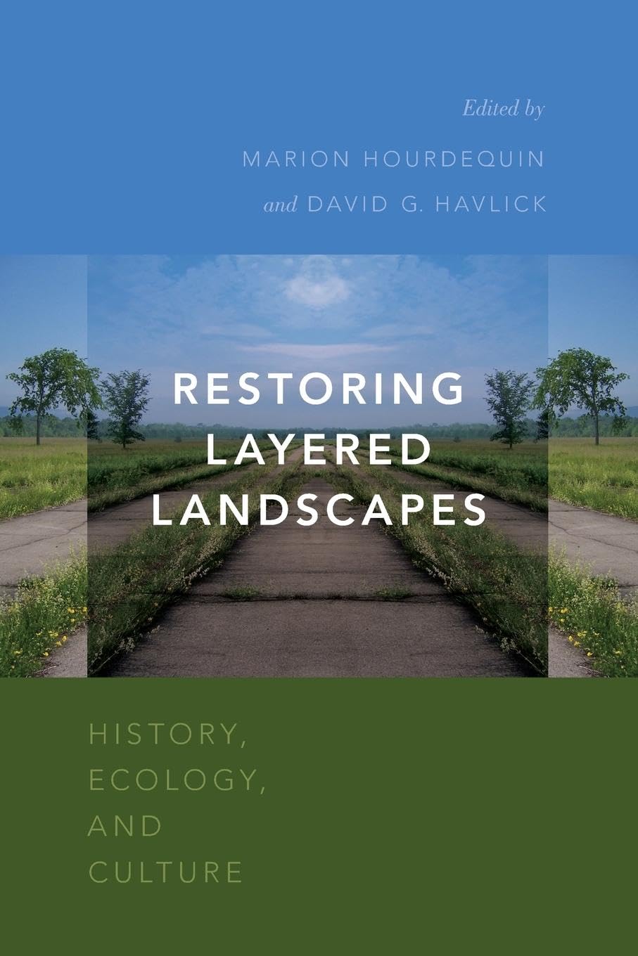 Restoring Layered Landscapes: History, Ecology, and Culture