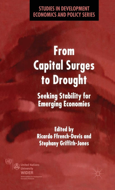 From Capital Surges to Drought: Seeking Stability for Emerging Economies (Studies in Development Economics and Policy)