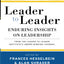 Leader to Leader 2: Enduring Insights on Leadership from the Leader to Leader Institute's Award Winning Journal