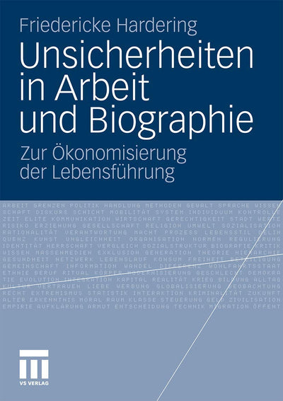 Unsicherheiten in Arbeit und Biographie: Zur konomisierung der Lebensfhrung (German Edition)