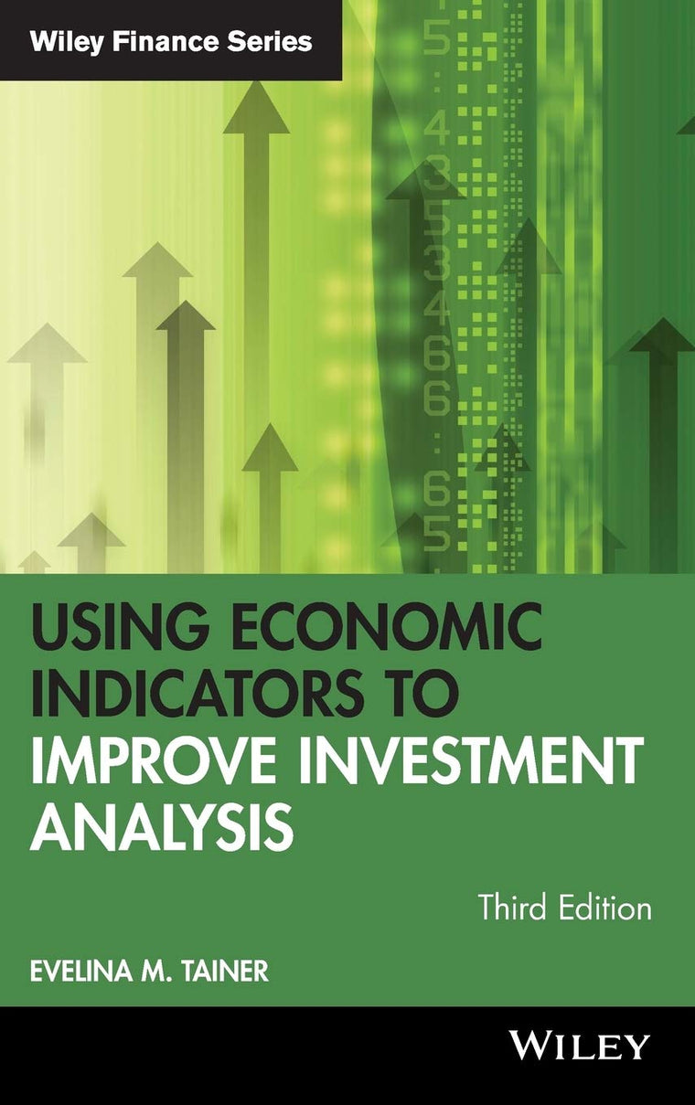 Using Economic Indicators to Improve Investment Analysis, Third Edition