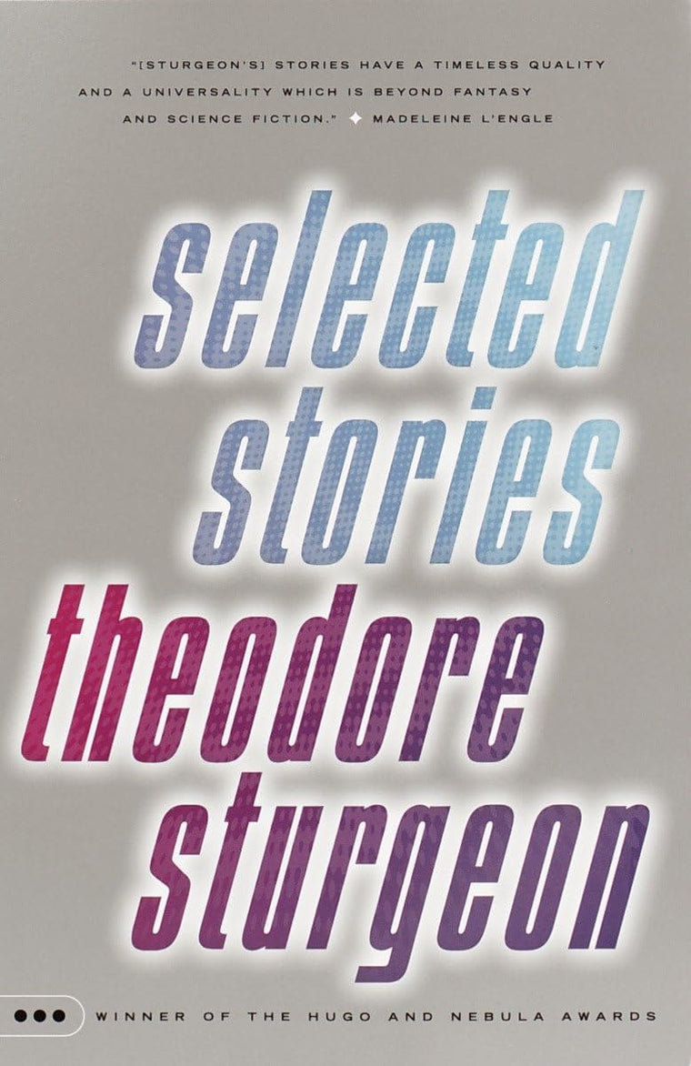 Selected Stories of Theodore Sturgeon by Sturgeon, Theodore