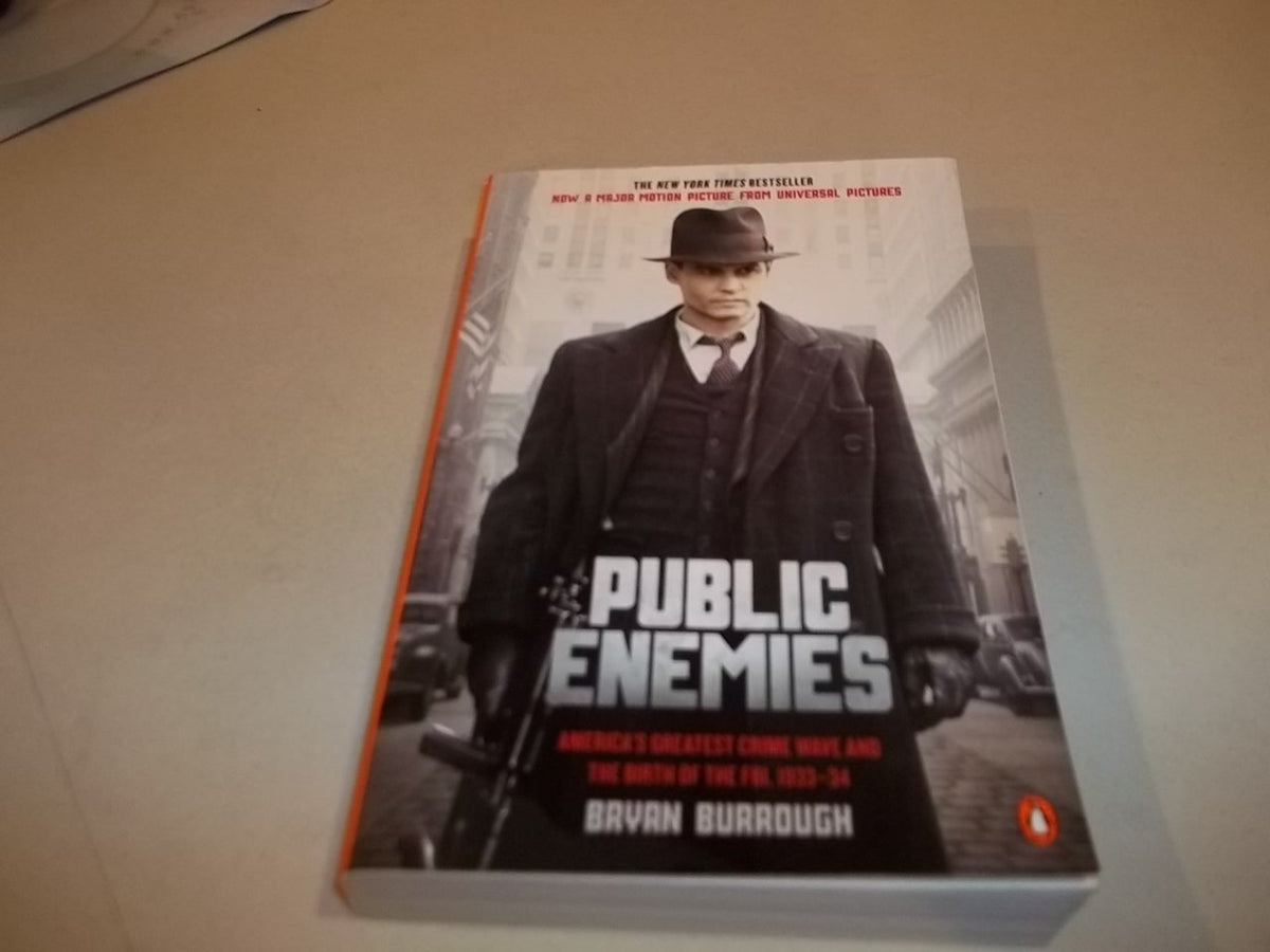 Public Enemies: Americas Greatest Crime Wave and the Birth of the FBI, 1933-34