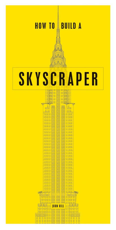 How to Build a Skyscraper