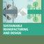 Sustainable Manufacturing and Design (Woodhead Publishing Reviews: Mechanical Engineering Series)