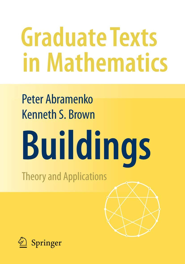 Buildings: Theory and Applications (Graduate Texts in Mathematics, 248)