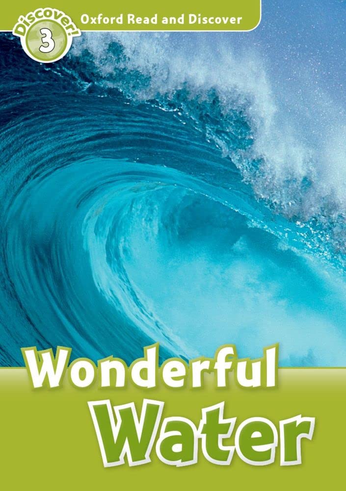 Oxford Read and Discover: Level 3: 600-Word VocabularyWonderful Water