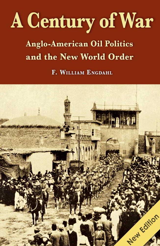 A Century of War: Anglo-American Oil Politics and the New World Order