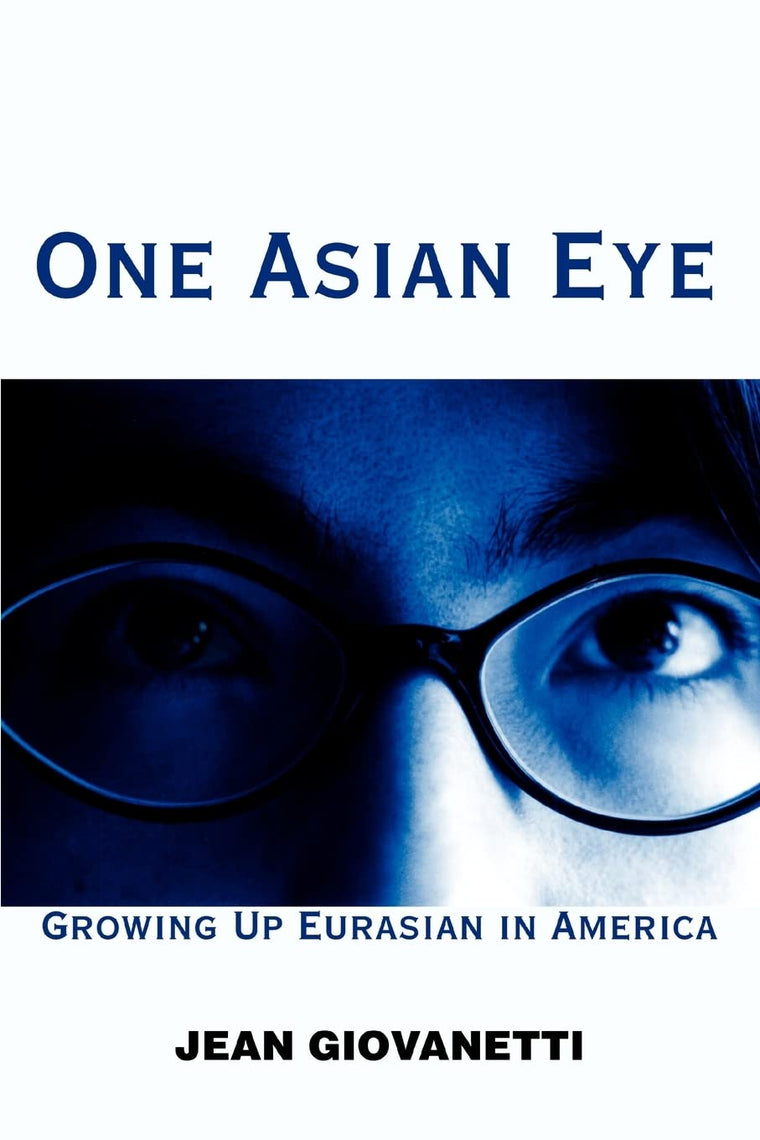 One Asian Eye: Growing Up Eurasian in America