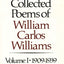 The Collected Poems of William Carlos Williams, Vol. 1: 1909-1939