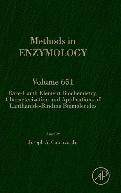 Rare-Earth Element Biochemistry: Characterization and Applications of Lanthanide-Binding Biomolecules (Volume 651) (Methods in Enzymology, Volume 651)