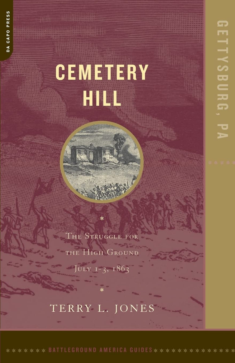 Cemetery Hill: The Struggle For The High Ground, July 1-3, 1863 (Battleground America Guides)