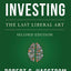 Investing: The Last Liberal Art (Columbia Business School Publishing)