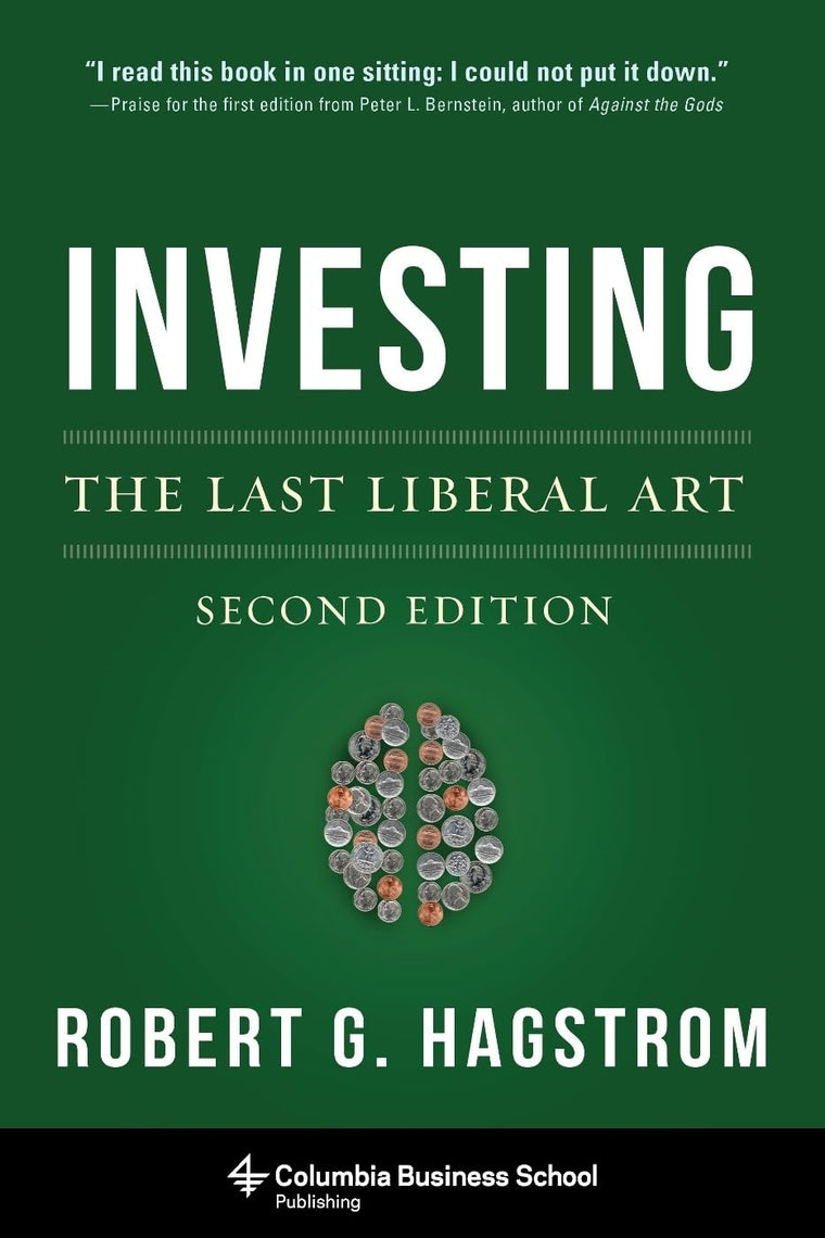 Investing: The Last Liberal Art (Columbia Business School Publishing)