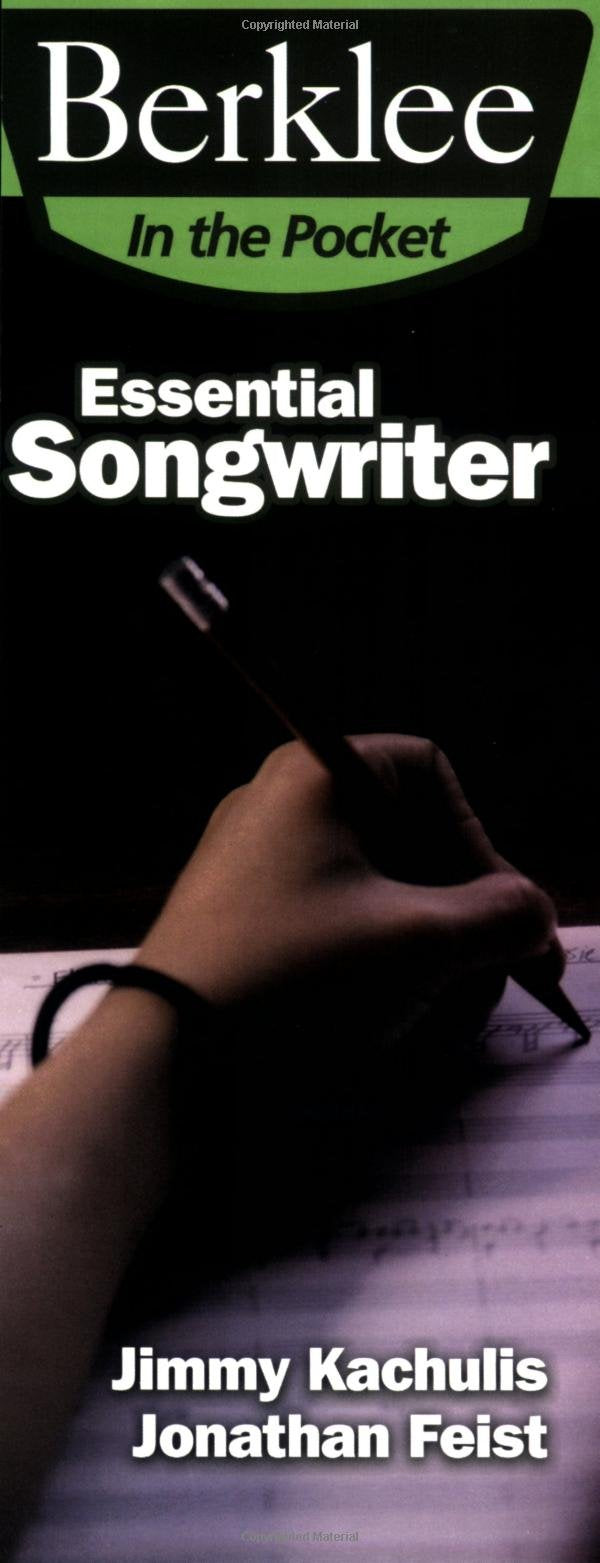 Essential Songwriter: Craft Great Songs & Become a Better Songwriter (Berklee in the Pocket)