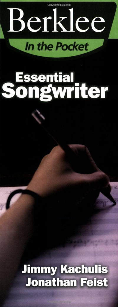 Essential Songwriter: Craft Great Songs & Become a Better Songwriter (Berklee in the Pocket)