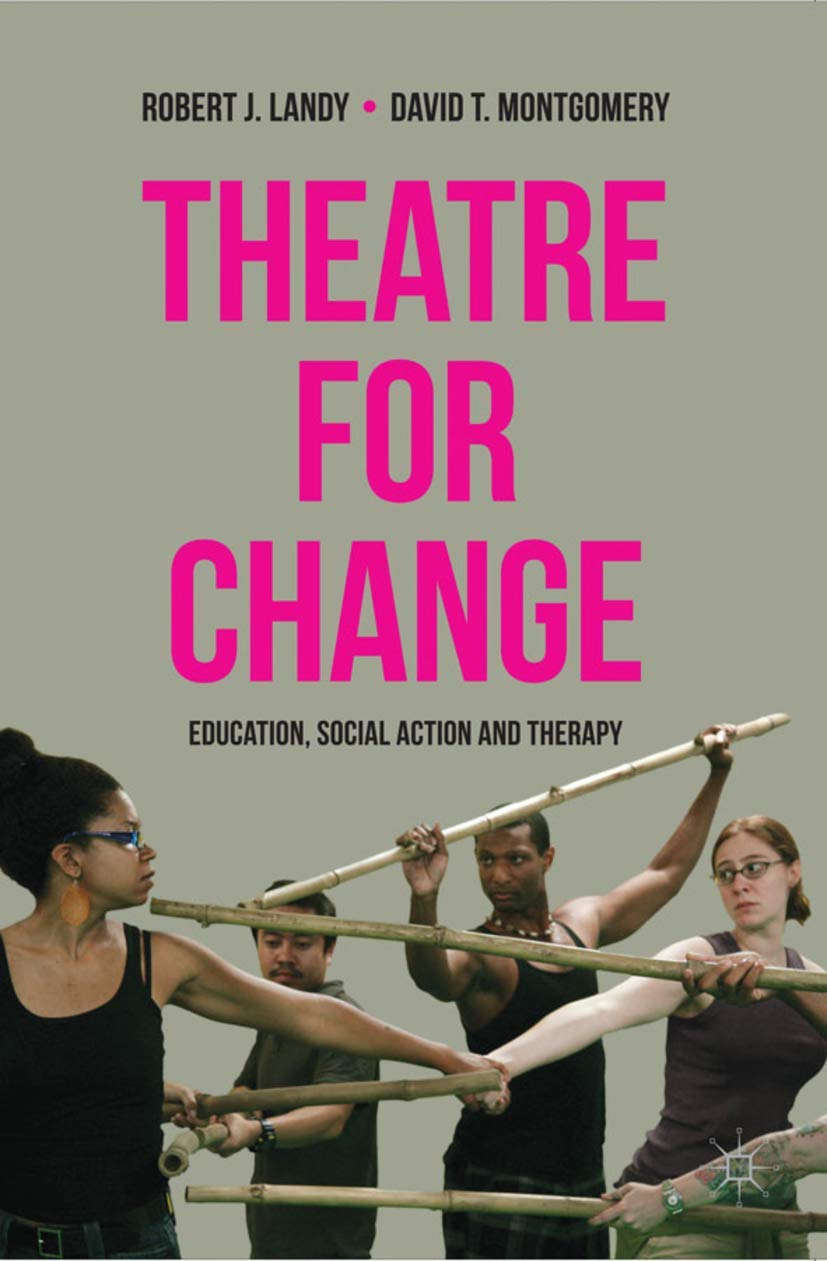 Theatre for Change: Education, Social Action and Therapy