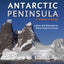 Antarctic Peninsula: A Visitor's Guide by British Antarctic