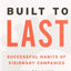 Built to Last: Successful Habits of Visionary Companies