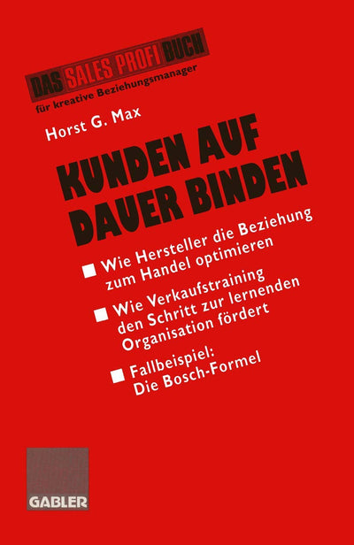 Kunden auf Dauer Binden: Wie Hersteller die Beziehung zum Handel optimieren (German Edition)