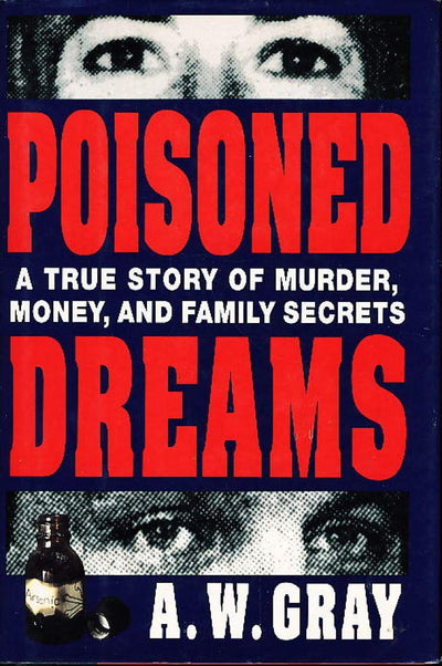 Poisoned Dreams: A True Story of Murder, Money and Family Secrets