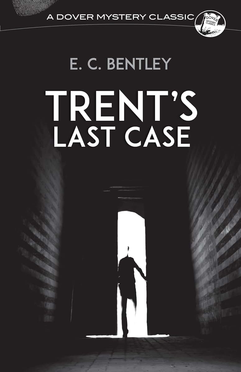 Trent's Last Case (Dover Mystery Classics)