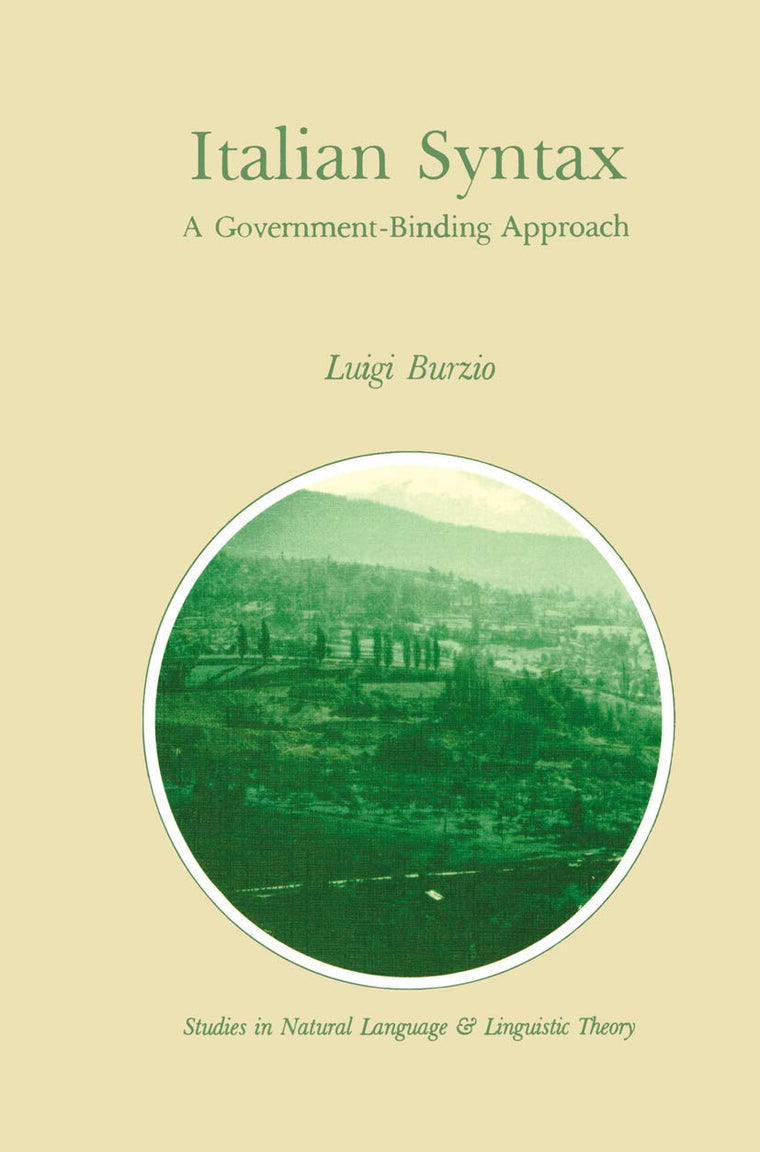 Italian Syntax: A Government-Binding Approach (Studies in Natural Language and Linguistic Theory, 1)