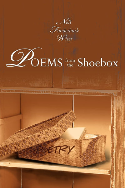 POEMS from the Shoebox: Nell Funderburk Wiser