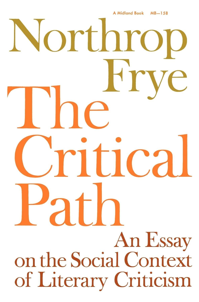 The Critical Path: An Essay on the Social context of Literary Criticism (Midland Books)