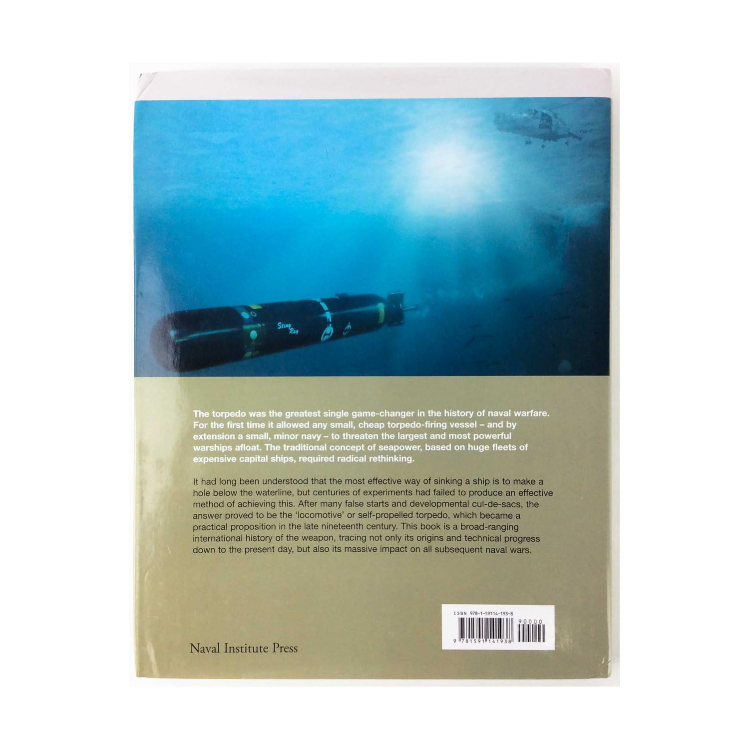 Torpedo: The Complete History of the World's Most Revolutionary Naval Weapon