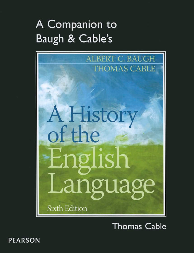 A Companion to Baugh & Cable's A History of the English Language