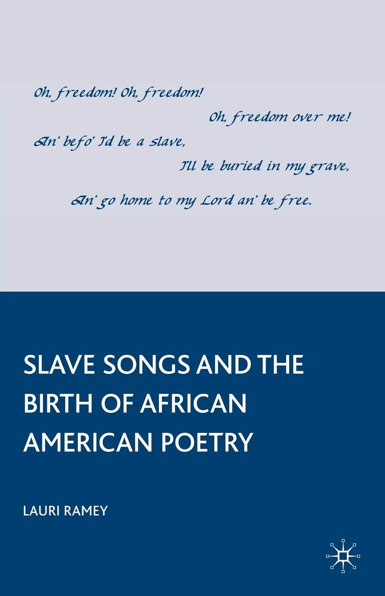 Slave Songs and the Birth of African American Poetry