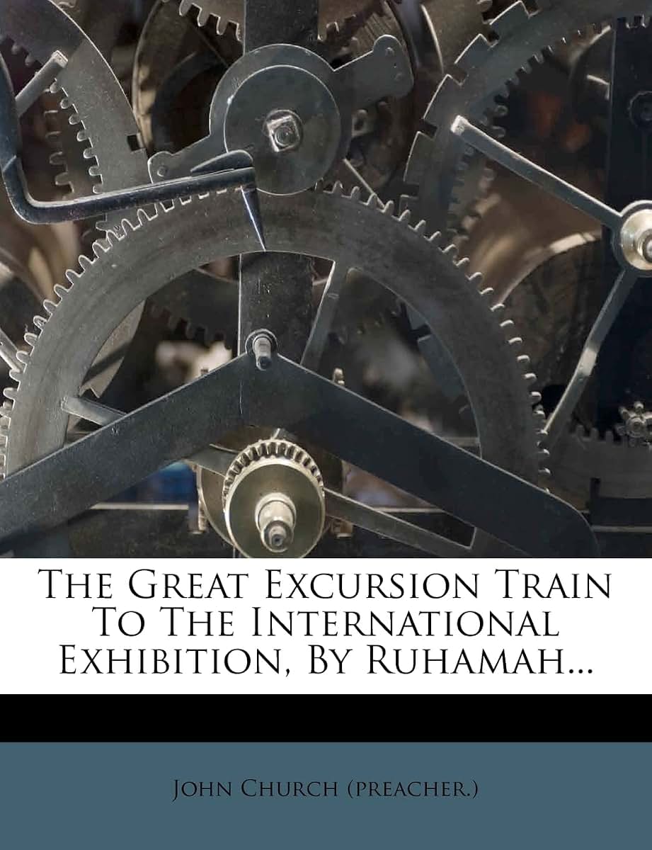 The Great Excursion Train to the International Exhibition, by Ruhamah...