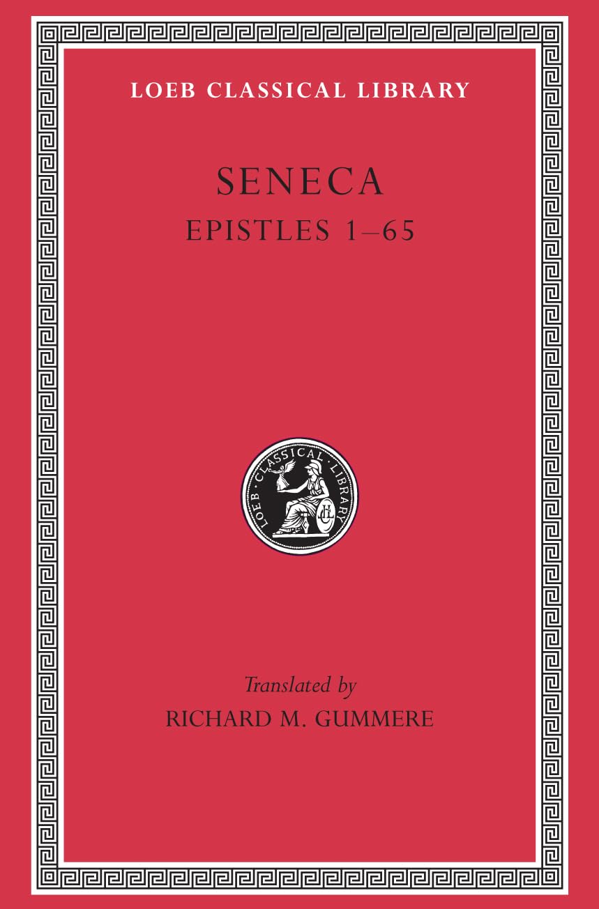 Seneca, Volume IV, Epistles 1-65 (Loeb Classical Library No. 75)