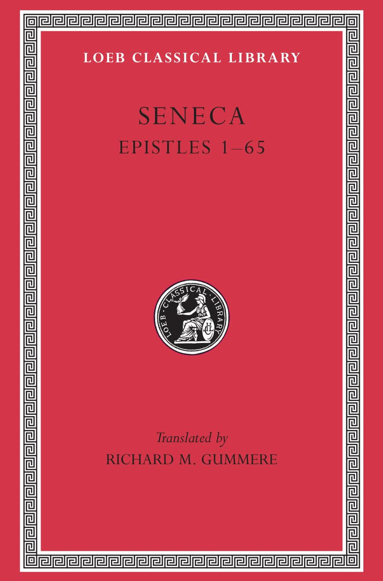 Seneca, Volume IV, Epistles 1-65 (Loeb Classical Library No. 75)