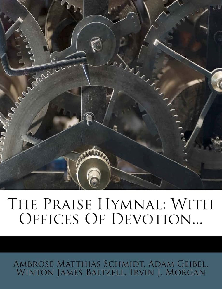 The Praise Hymnal: With Offices of Devotion...