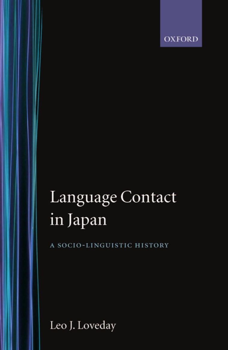 Language Contact in Japan: A Socio-Linguistic History (Oxford Studies in Language Contact)