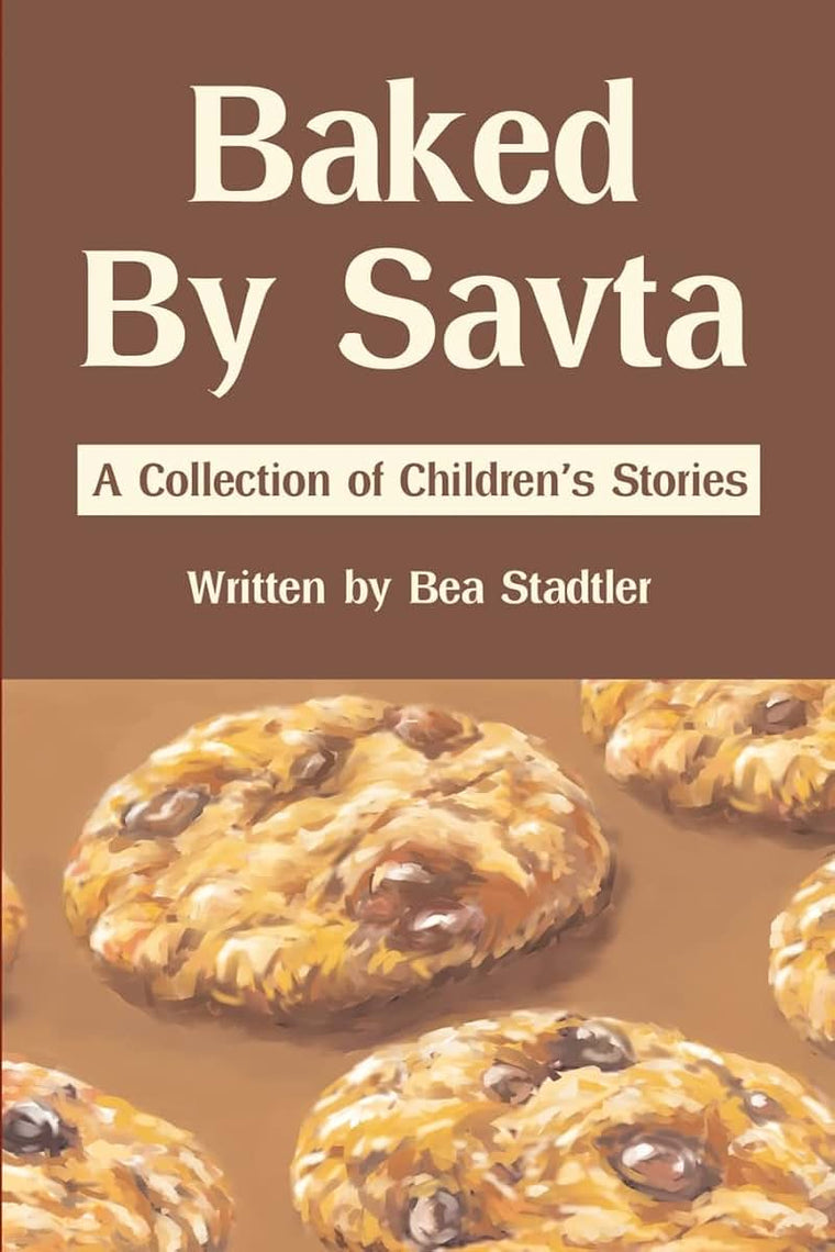 Baked By Savta: A Collection of Childrens' Stories