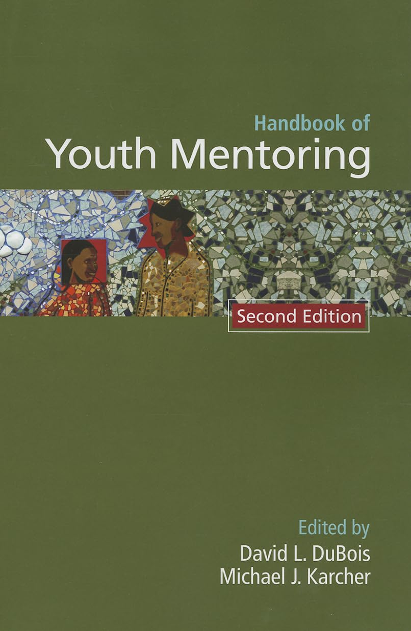 Handbook of Youth Mentoring (The SAGE Program on Applied Dev