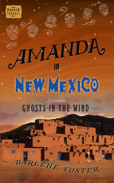 Amanda in New Mexico: Ghosts in the Wind (An Amanda Travels Adventure)