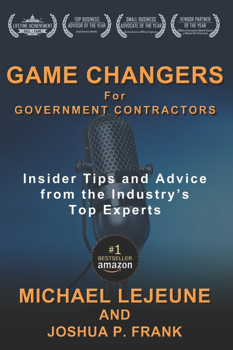 Game Changers for Government Contractors: Insider Tips and Advice from the Industrys Top Experts