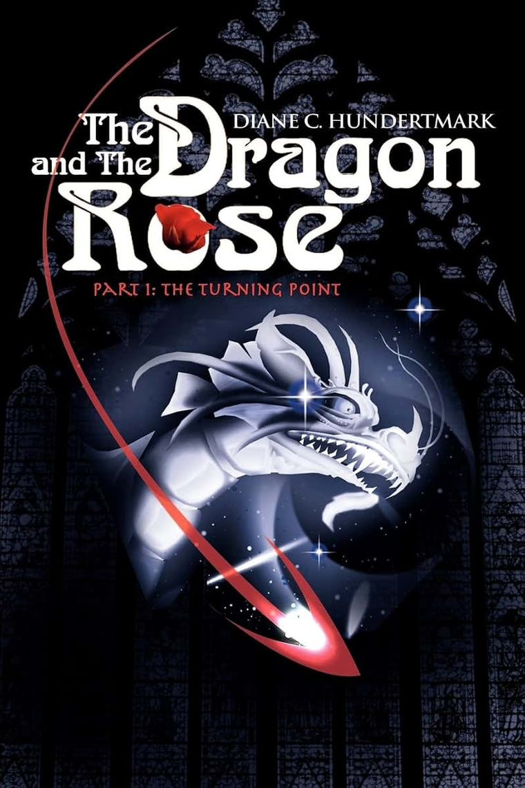 The Dragon and The Rose: Part 1: The Turning Point (Dragon and the Rose, 1)